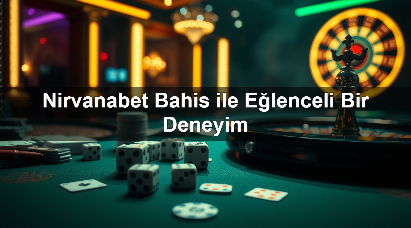 Nirvanabet Bahis ile Eğlenceli Bir Deneyim 4 nirvanabet bahis ile e lenceli bir deneyim 1783626691971