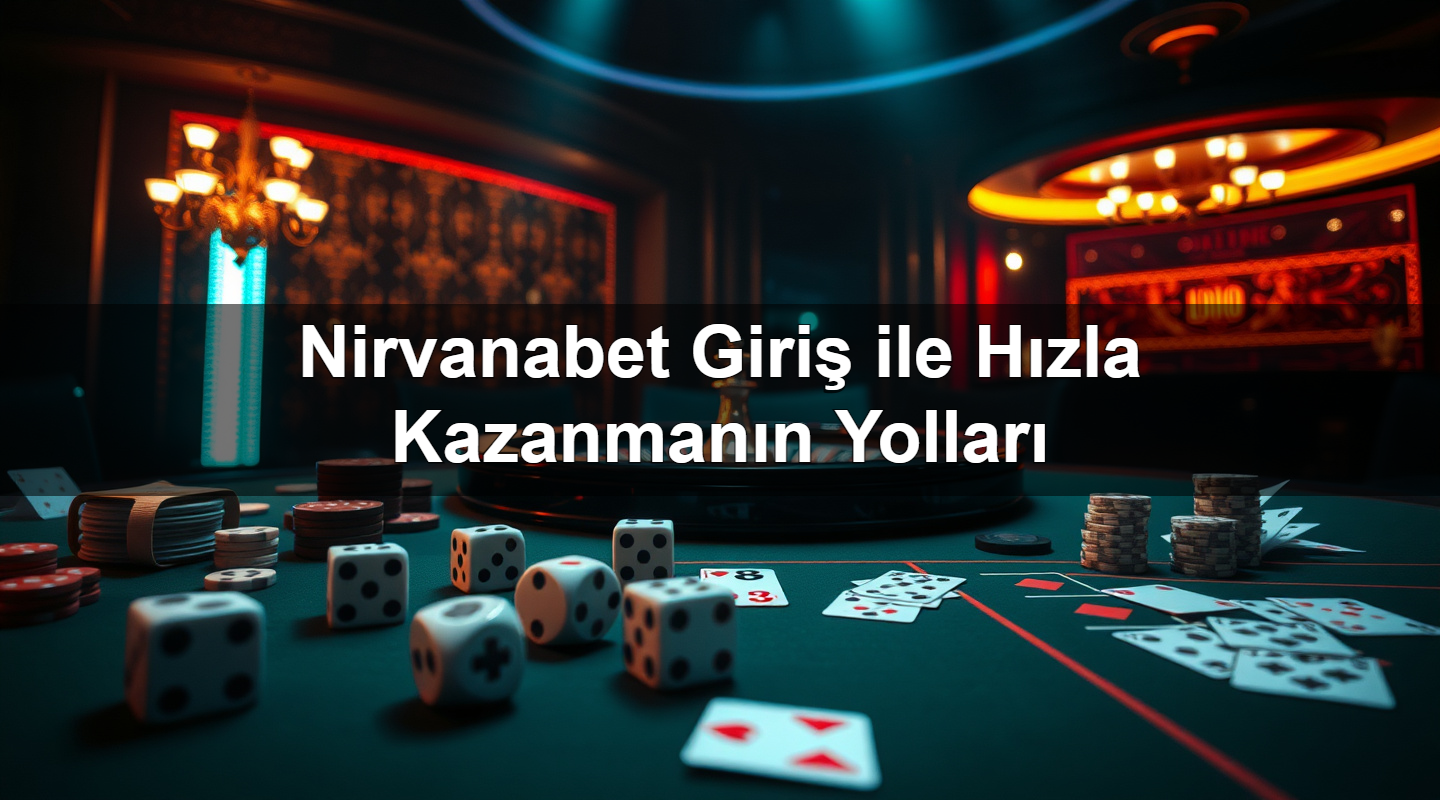 Nirvanabet Giriş ile Hızla Kazanmanın Yolları 4 nirvanabet giri ile h zla kazanman n yollar 1783626674620