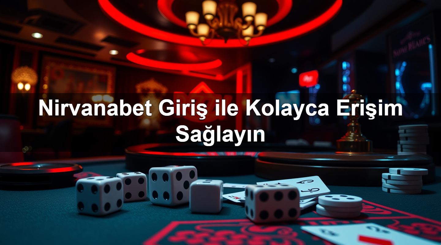 Nirvanabet Giriş ile Kolayca Erişim Sağlayın