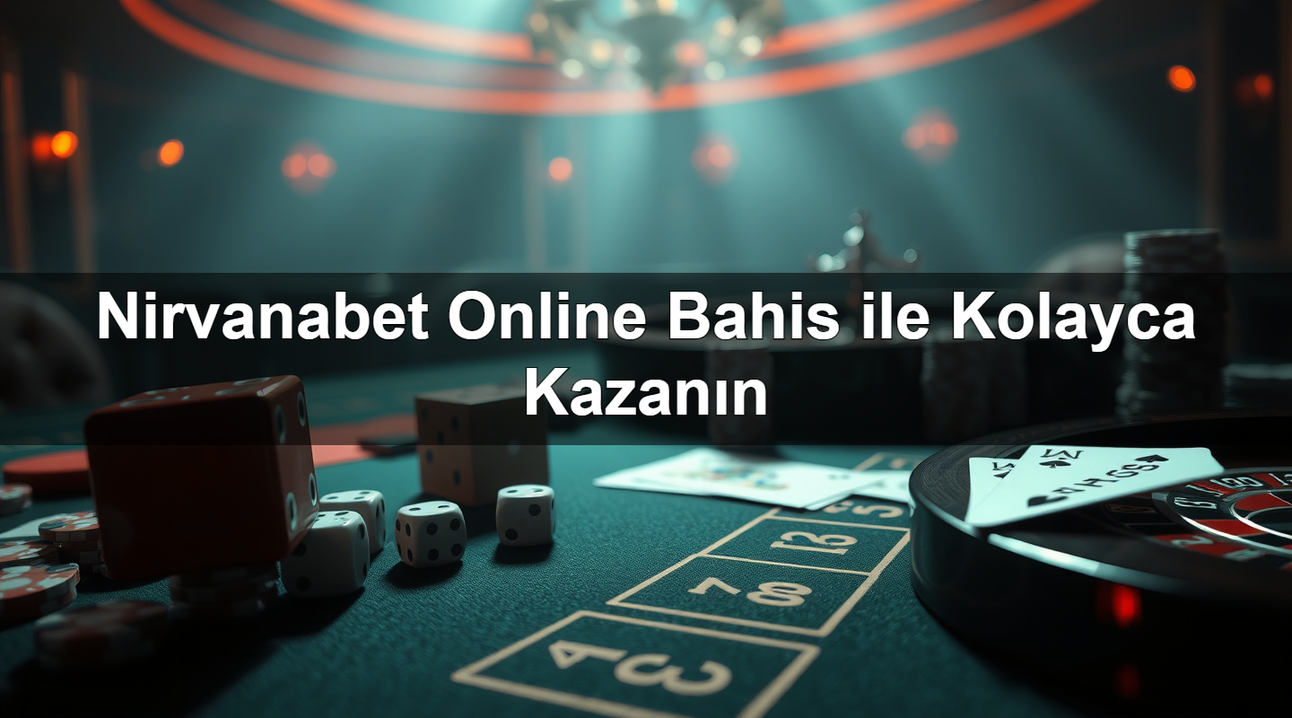 Nirvanabet Online Bahis ile Kolayca Kazanın 4 nirvanabet online bahis ile kolayca kazan n 1783626710936